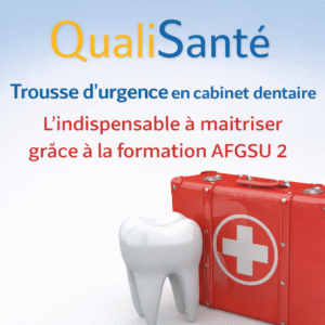 Composition de la trousse d’urgence en cabinet dentaire – formation AFGSU 2 QualiSanté